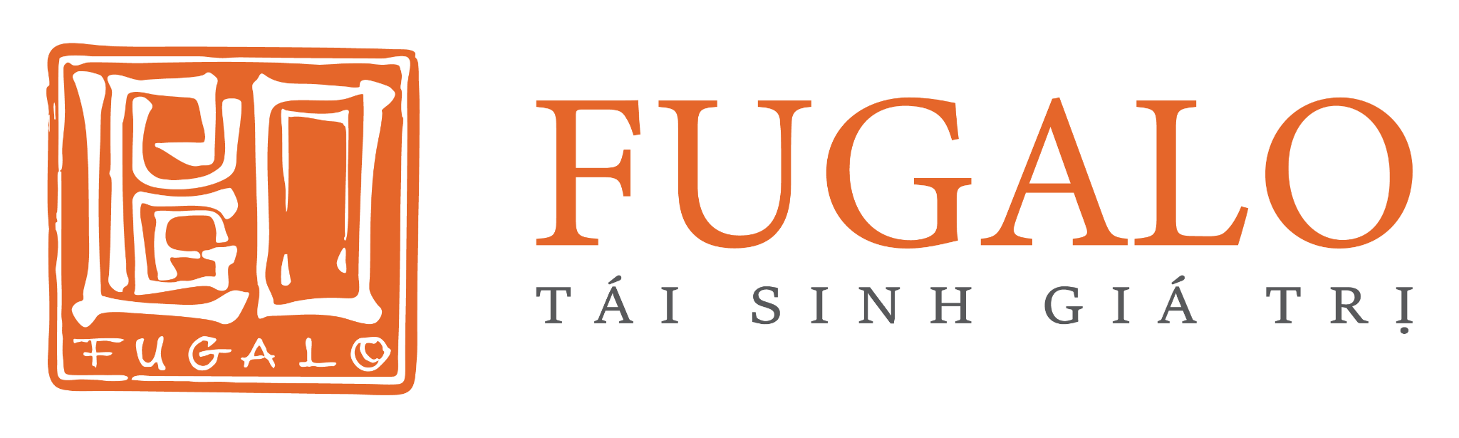 FUGALO - Tái sinh giá trị